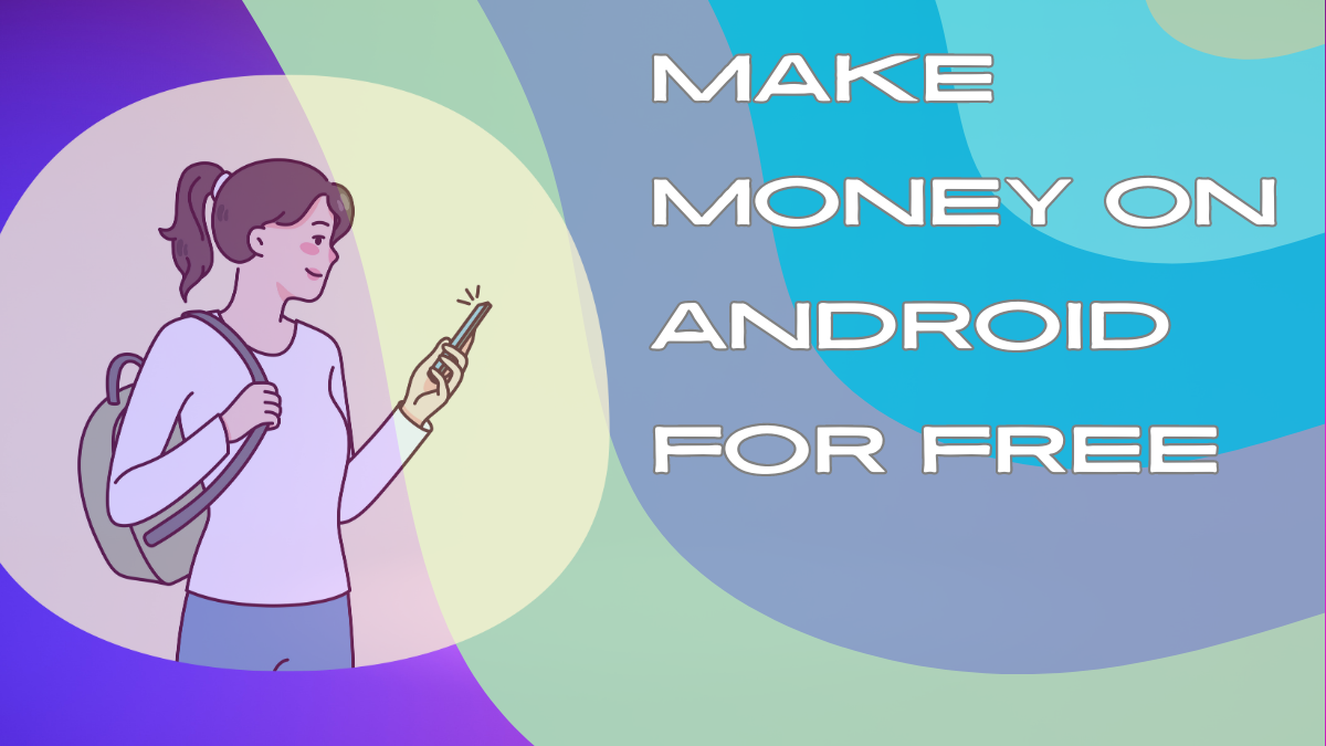 Make Money On Android For Free